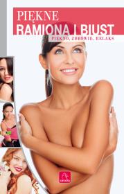 Okładka książki Uroda. Piękne ramiona i biust Piękno, zdrowie...
