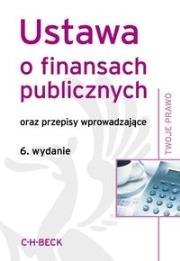 Ustawa o finansach publicznych wyd. 6. Twoje Prawo. Autor: Aneta Flisek. Dadada.pl Okładka książki Ustawa o finansach publicznych wyd. 6. Twoje Prawo