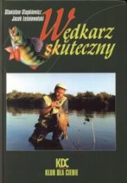 Wędkarz skuteczny (kdc). Autor: Stanisław Stupkiewicz, Jacek Leśniowolski. Dadada.pl Okładka książki Wędkarz skuteczny (kdc)