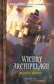 Wichry archipelagu - Bradley P. Beaulieu. Autor: Beaulieu Bradley P.. Dadada.pl Okładka książki Wichry archipelagu - Bradley P. Beaulieu
