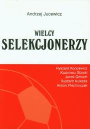 Wielcy Selekcjonerzy. Autor: Andrzej Jucewicz. Dadada.pl Okładka książki Wielcy Selekcjonerzy