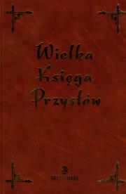 Wielka księga przysłów. Autor: Nowakowska Katarzyna. Dadada.pl Okładka książki Wielka księga przysłów