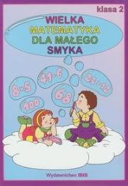Okładka książki Wielka matematyka dla małego smyka 2