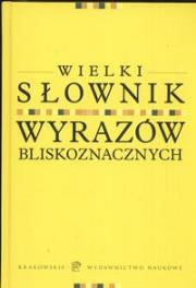 Okładka książki Wielki słownik wyrazów bliskoznacznych