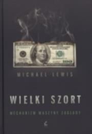Wielki szort. Mechanizm maszyny zagłady. Autor: Michael Lewis. Dadada.pl Okładka książki Wielki szort. Mechanizm maszyny zagłady