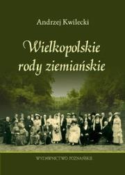 Okładka książki Wielkopolskie rody ziemiańskie