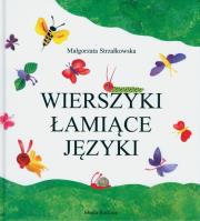 Wierszyki łamiące języki - Małgorzata Strzałkowska. Autor: Małgorzata Strzałkowska. Dadada.pl Okładka książki Wierszyki łamiące języki - Małgorzata Strzałkowska
