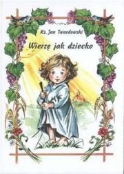 Okładka książki Wierzę jak dziecko