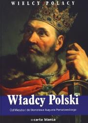 Władcy Polski. Od Mieszka I do Stanisława Augusta. Autor: Pielesz Michał. Dadada.pl Okładka książki Władcy Polski. Od Mieszka I do Stanisława Augusta