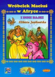 Okładka książki Wróbelek Maciuś w Afryce i inne bajki