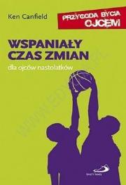 Okładka książki Wspaniały czas zmian. Dla ojców nastolatków