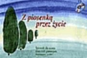 Okładka książki Z piosenką przez życie 1-3 Śpiewnik dla ucznia