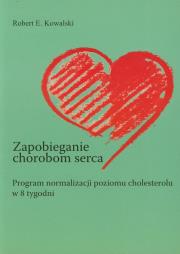 Zapobieganie chorobom serca. Program normalizacji. Autor: Kowalski Robert E.. Dadada.pl Okładka książki Zapobieganie chorobom serca. Program normalizacji