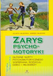 Zarys psychomotoryki. Główne nurty.... Autor: Andrzej Majewski, Jolanta Majewska. Dadada.pl Okładka książki Zarys psychomotoryki. Główne nurty...