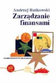 Zarządzanie finansami. Autor: Rutkowski Andrzej. Dadada.pl Okładka książki Zarządzanie finansami
