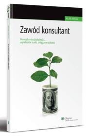 Okładka książki Zawód konsultant. Prowadzenie działalności, wyrabianie marki, osiąganie sukcesu