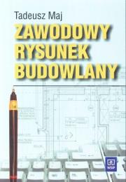 Okładka książki Zawodowy rysunek budowlany Maj WSiP