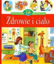 Okładka książki Zdrowie i ciało Encyklopedia wiedzy przedszkolaka