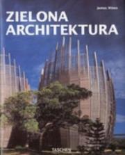 Zielona architektura. Autor: James Wines. Dadada.pl Okładka książki Zielona architektura