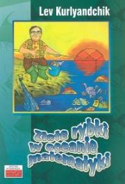 Okładka książki Złote rybki w oceanie matematyki