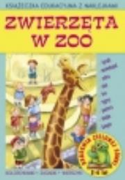 Zwierzęta w zoo Książeczka edukacyjna z naklejkami. Autor: Czyżowska Małgorzata. Dadada.pl Okładka książki Zwierzęta w zoo Książeczka edukacyjna z naklejkami