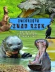 Okładka książki ZWIERZĘTA ZNAD RZEK