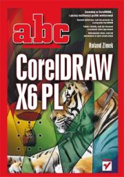 ABC CorelDRAW X6 PL. Autor: Zimek Roland. Dadada.pl Okładka książki ABC CorelDRAW X6 PL