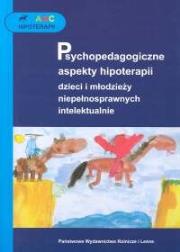 ABC hipoterapii Psychopedagogiczne aspekty hipoterapii dzieci i młodzieży niepełnosprawnych intelektualnie. Autor: Praca zbiorowa. Dadada.pl Okładka książki ABC hipoterapii Psychopedagogiczne aspekty hipoterapii dzieci i młodzieży niepełnosprawnych intelektualnie