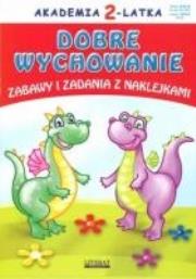 Akademia 2-latka. Dobre wychowanie. Autor: Pruchnicki Krystian. Dadada.pl Okładka książki Akademia 2-latka. Dobre wychowanie