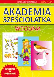 Akademia sześciolatka. Wiosna. Autor: Guzowska Beata. Dadada.pl Okładka książki Akademia sześciolatka. Wiosna