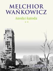 Okładka książki Anoda i katoda. Tom II - Melchior Wańkowicz