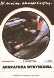 Aparatura wtryskowa. Autor: A. Łojek, H. Falkowski, T. Janiszewski. Dadada.pl Okładka książki Aparatura wtryskowa