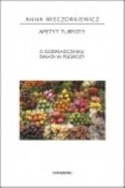 Okładka książki Apetyt turysty. O doświadczaniu świata w podróży