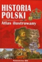 Okładka książki Atlas ilustrowany - Historia Polski