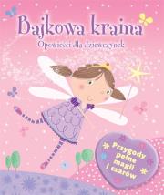 Okładka książki Bajkowa kraina. Opowieści dla dziewczynek