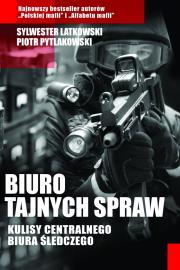 Biuro tajnych spraw. Autor: Piotr Pytlakowski, Sylwster Latkowski. Dadada.pl Okładka książki Biuro tajnych spraw