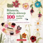 Biżuteria, aplikacje, dekoracje. 100 modnych.... Autor: Brooke Murr-Hinson Amanda. Dadada.pl Okładka książki Biżuteria, aplikacje, dekoracje. 100 modnych...