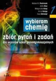 Chemia LO Wybieram Chemię zb. pytań i zad. ZamKor. Autor: Poźniczek Michał M., Kluz Zofia. Dadada.pl Okładka książki Chemia LO Wybieram Chemię zb. pytań i zad. ZamKor