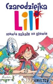 Okładka książki Czarodziejka Lili. Stawia szkołę na głowie
