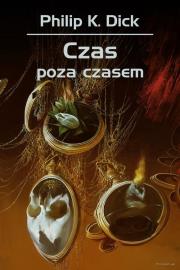 Czas poza czasem TW. Autor: Philip K. Dick. Dadada.pl Okładka książki Czas poza czasem TW