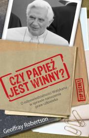 Czy papież jest winny?. Autor: Geoffray Robertson. Dadada.pl Okładka książki Czy papież jest winny?