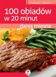 Okładka książki Dania mięsne. 100 obiadów w 20 minut