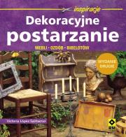 Dekoracyjne postarzanie mebli, ozdób, bibelotów. Autor: Santacruz Lopez Victoria. Dadada.pl Okładka książki Dekoracyjne postarzanie mebli, ozdób, bibelotów