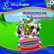 Disney English Klub Przyjaciół Myszki Miki Wybierzmy się na przejażdżkę. Autor: Chuck Wilson. Dadada.pl Okładka książki Disney English Klub Przyjaciół Myszki Miki Wybierzmy się na przejażdżkę