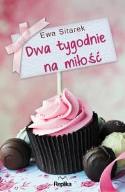 Dwa tygodnie na miłość. Autor: Sitarek Ewa. Dadada.pl Okładka książki Dwa tygodnie na miłość