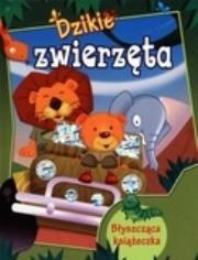 Okładka książki Dzikie zwierzęta. Błyszcząca książeczka