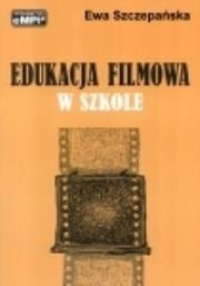 Edukacja filmowa w szkole. Autor: Ewa Szczepańska. Dadada.pl Okładka książki Edukacja filmowa w szkole