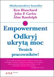 Empowerment. Odkryj ukrytą moc Twoich pracowników!. Autor: Ken Blanchard, John P Carlos, Alan Randolph. Dadada.pl Okładka książki Empowerment. Odkryj ukrytą moc Twoich pracowników!