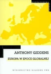 Europa w epoce globalnej. Autor: Giddens Anthony. Dadada.pl Okładka książki Europa w epoce globalnej