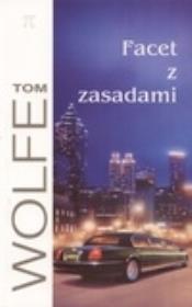 Facet z zasadami. Autor: Wolfe Tom. Dadada.pl Okładka książki Facet z zasadami